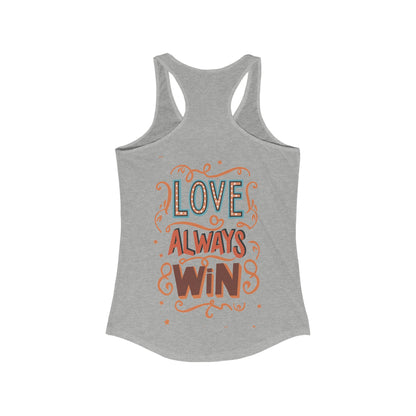 Love Always Win - Women's Ideal Racerback Tank - Tank Top - The Lucky Wombat
