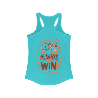 Love Always Win - Women's Ideal Racerback Tank - Tank Top - The Lucky Wombat