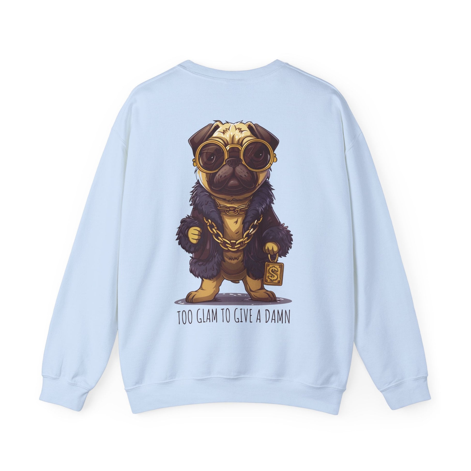 Pug Life Sweatshirt - Too Glam To Give a Damn - Sweatshirt - The Lucky Wombat