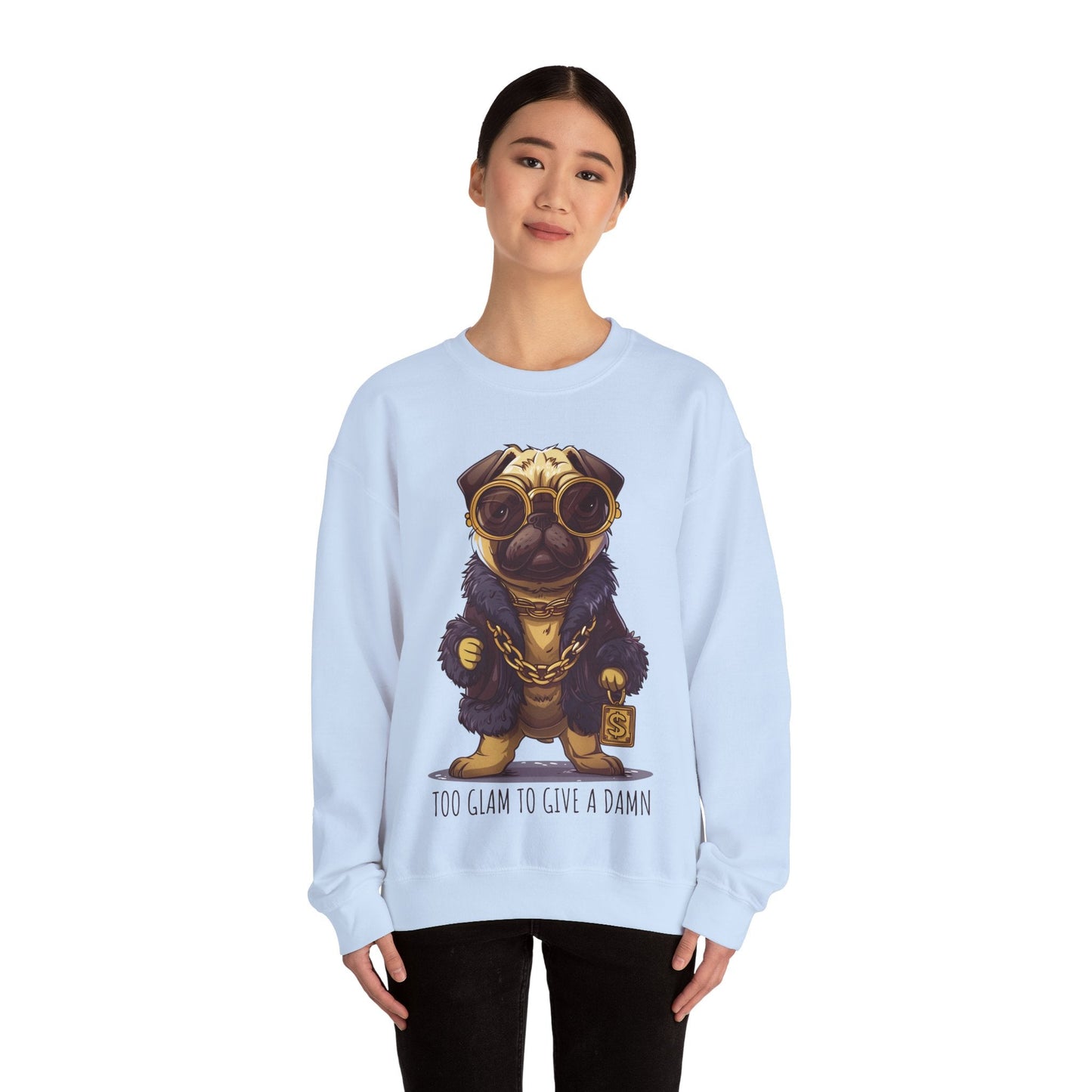 Pug Life Sweatshirt - Too Glam To Give a Damn - Sweatshirt - The Lucky Wombat