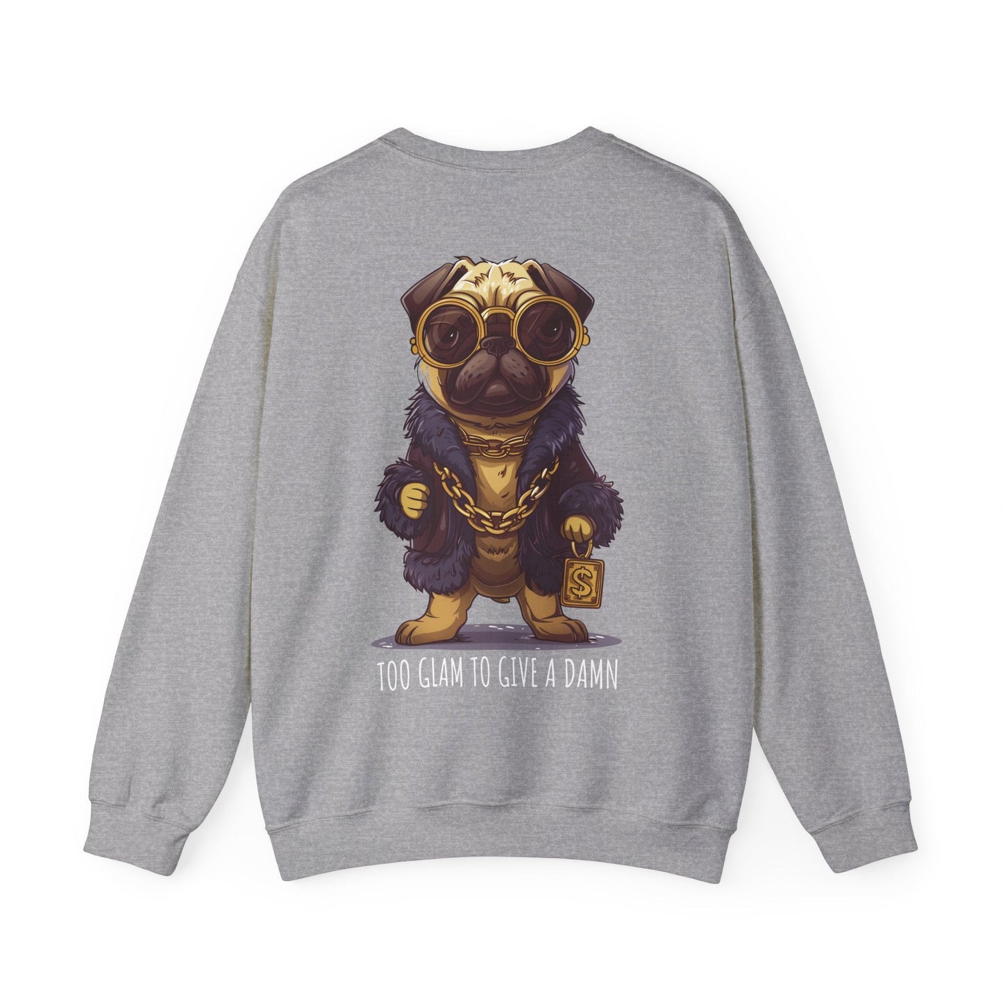 Pug Life Sweatshirt - Too Glam To Give a Damn - Sweatshirt - The Lucky Wombat