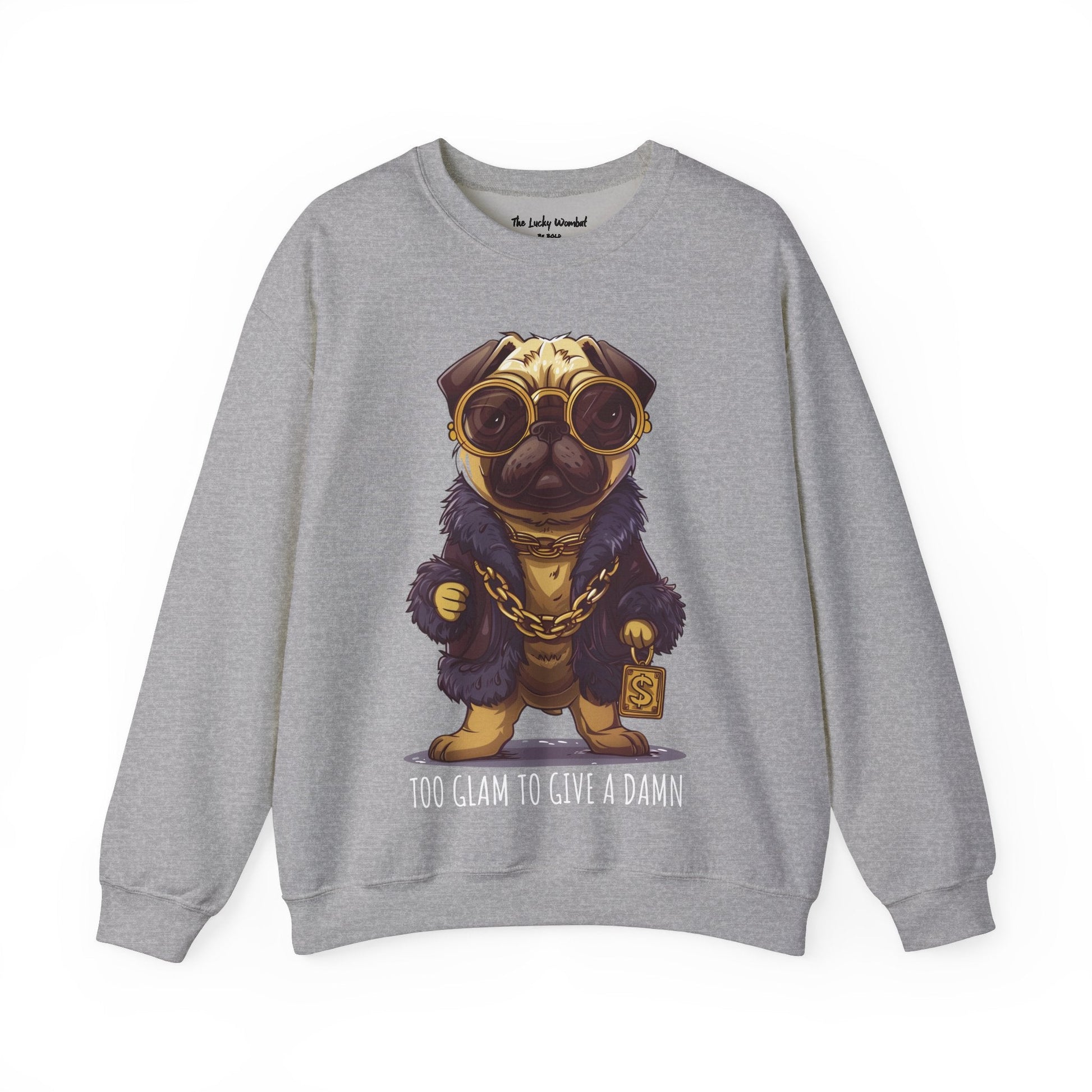 Pug Life Sweatshirt - Too Glam To Give a Damn - Sweatshirt - The Lucky Wombat