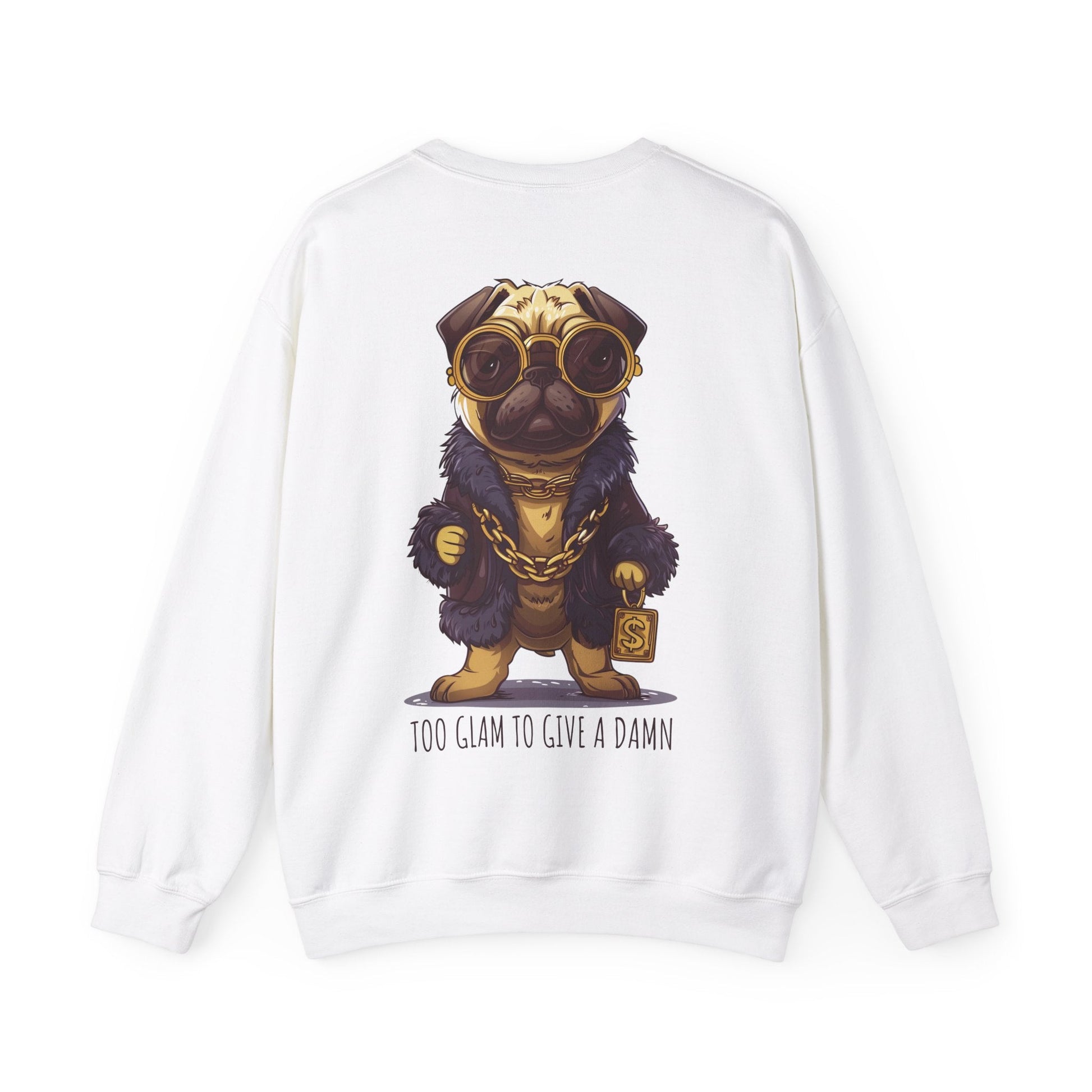 Pug Life Sweatshirt - Too Glam To Give a Damn - Sweatshirt - The Lucky Wombat