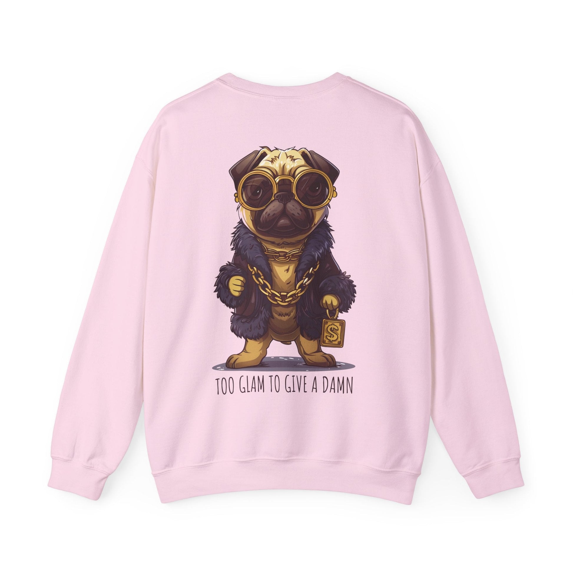 Pug Life Sweatshirt - Too Glam To Give a Damn - Sweatshirt - The Lucky Wombat