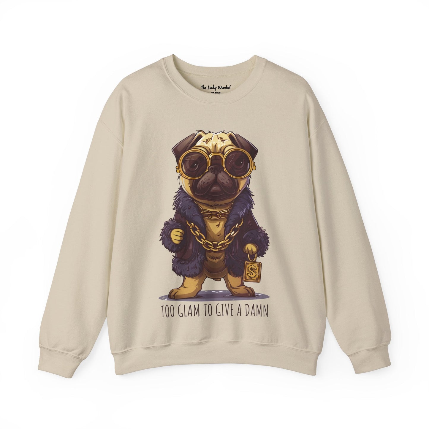 Pug Life Sweatshirt - Too Glam To Give a Damn - Sweatshirt - The Lucky Wombat