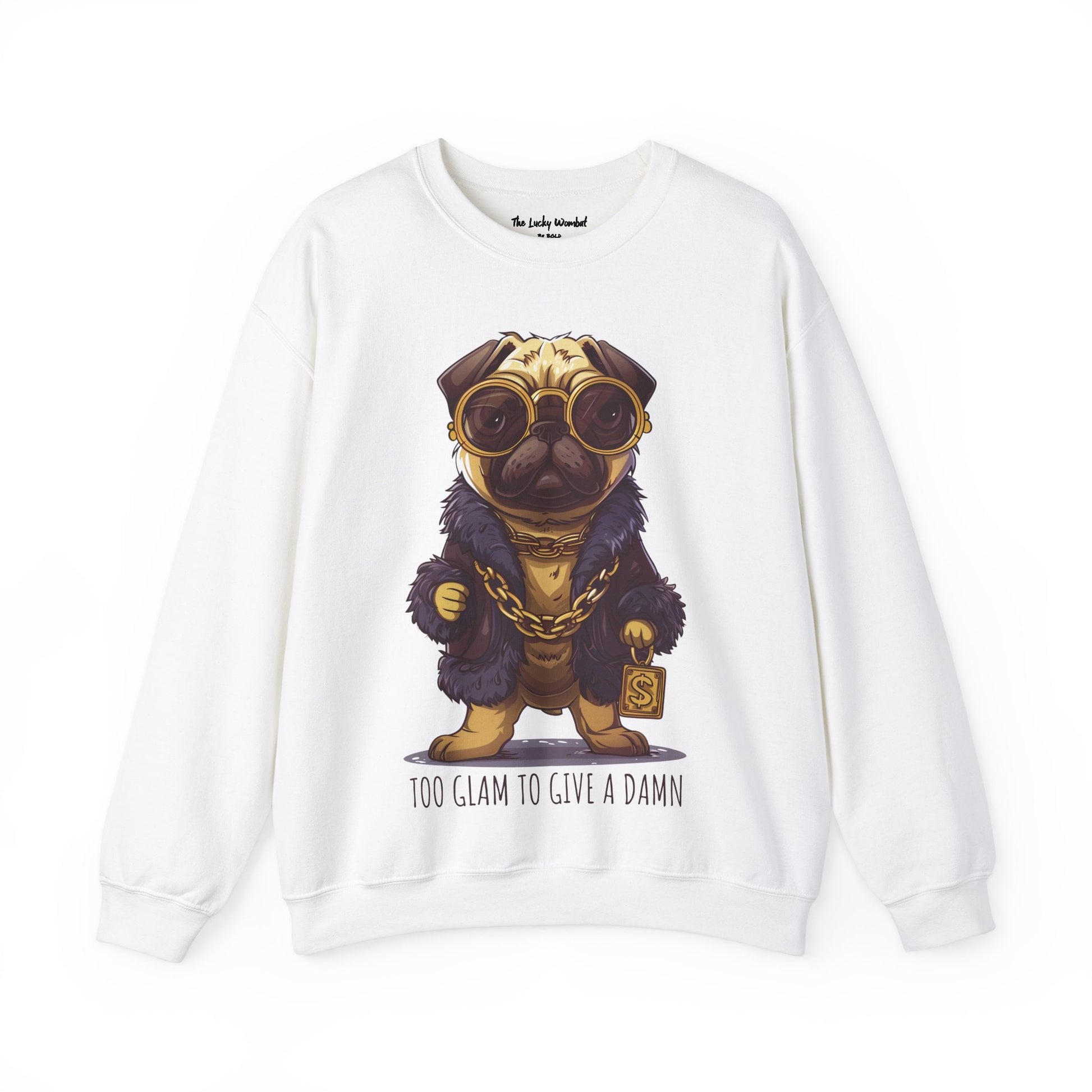 Pug Life Sweatshirt - Too Glam To Give a Damn - Sweatshirt - The Lucky Wombat