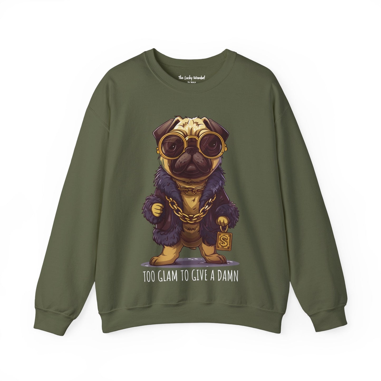 Pug Life Sweatshirt - Too Glam To Give a Damn - Sweatshirt - The Lucky Wombat