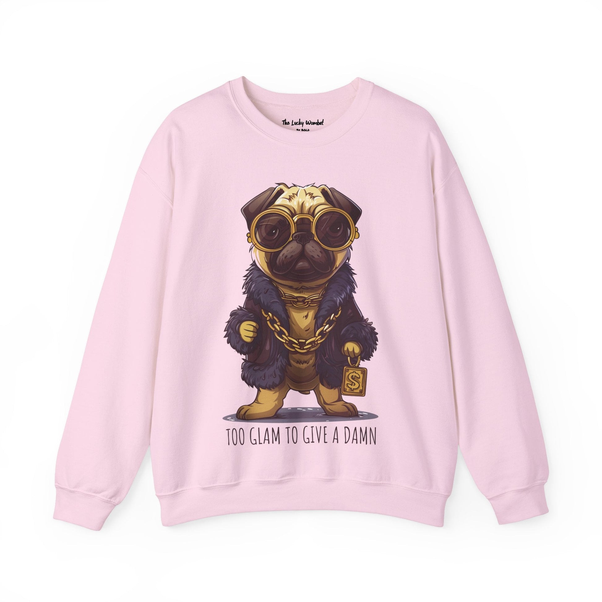 Pug Life Sweatshirt - Too Glam To Give a Damn - Sweatshirt - The Lucky Wombat
