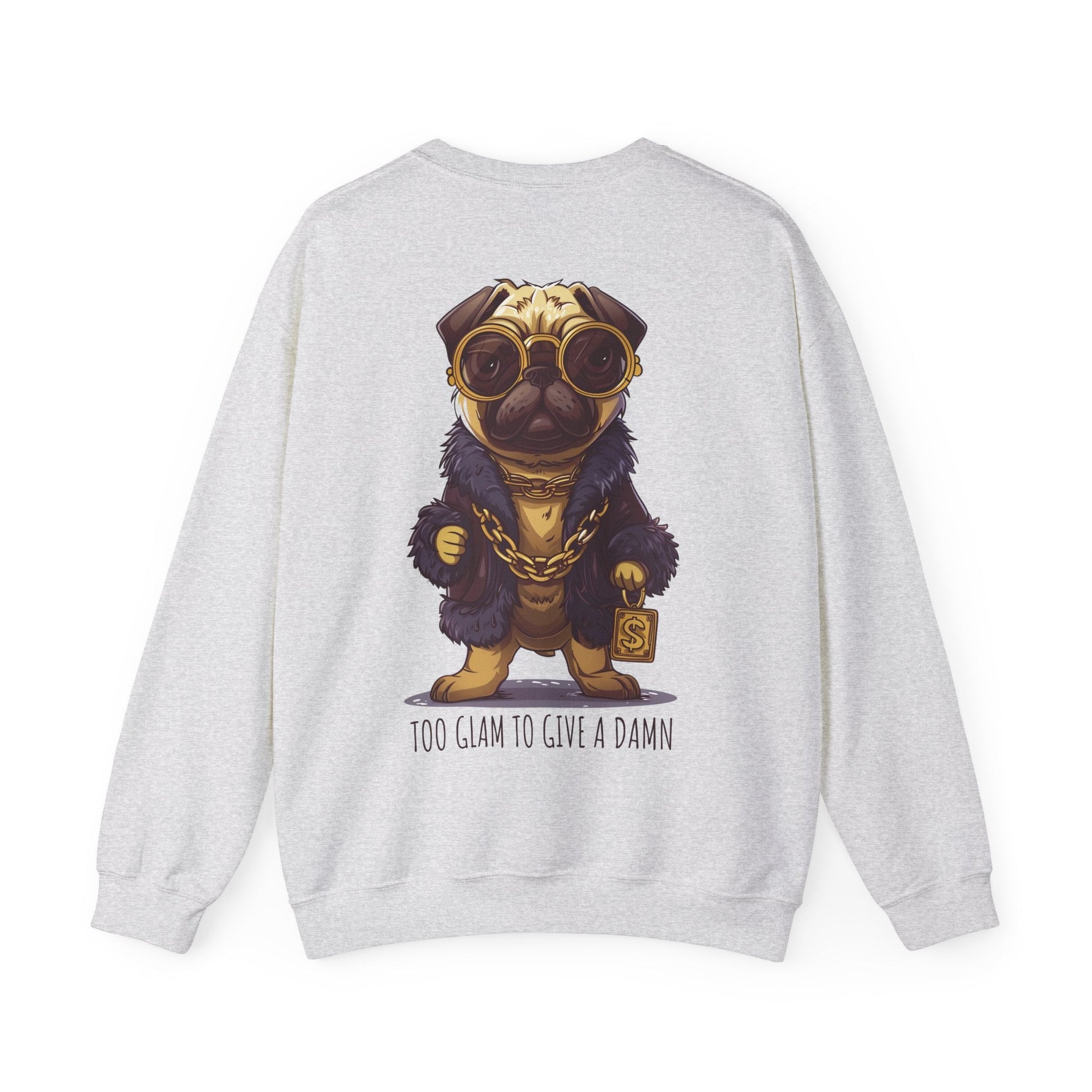Pug Life Sweatshirt - Too Glam To Give a Damn - Sweatshirt - The Lucky Wombat