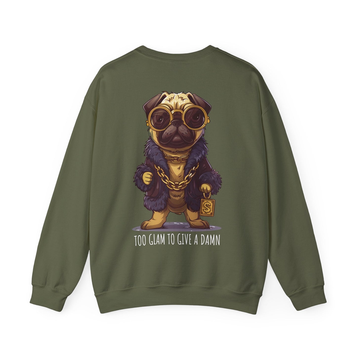 Pug Life Sweatshirt - Too Glam To Give a Damn - Sweatshirt - The Lucky Wombat