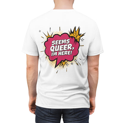 Seems Queer , I'm Here - Unisex T-shirt - All Over Prints - The Lucky Wombat