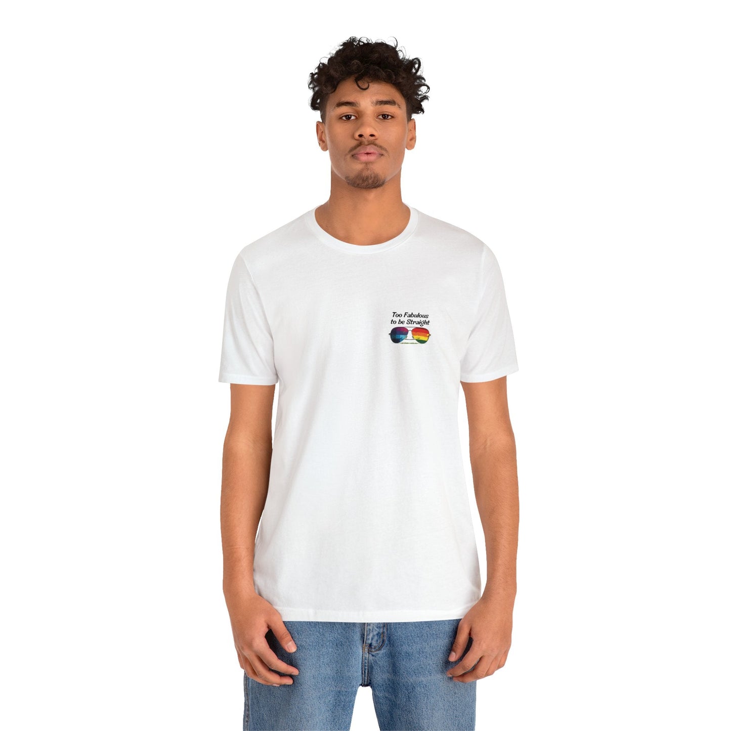 Too Fabulous to be Straight - On Heart/Back Design - Unisex T-shirt - T-Shirt - The Lucky Wombat