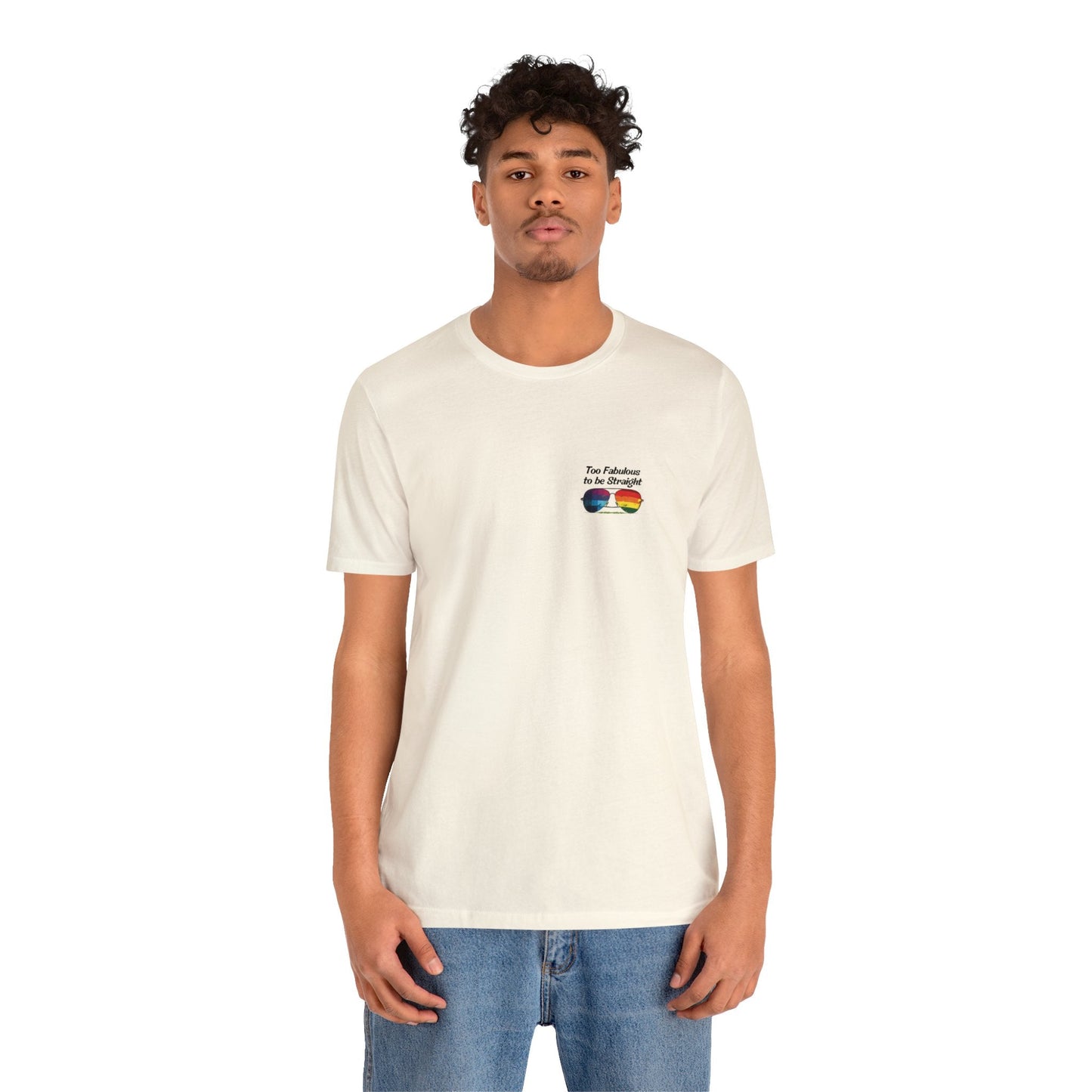 Too Fabulous to be Straight - On Heart/Back Design - Unisex T-shirt - T-Shirt - The Lucky Wombat